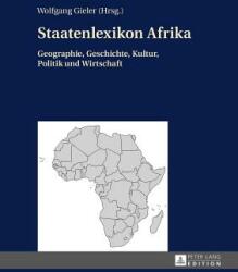 Staatenlexikon Afrika: Geographie Geschichte Kultur Politik Und Wirtschaft. 2. Aktualisierte Und Erweiterte Auflage (ISBN: 9783631670415)