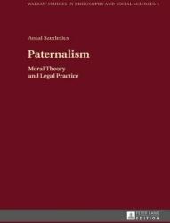 Paternalism: Moral Theory and Legal Practice (ISBN: 9783631668009)