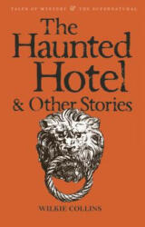 Haunted Hotel & Other Stories - Wilkie Collins (ISBN: 9781840225334)
