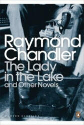 Lady in the Lake and Other Novels - Raymond Chandler (ISBN: 9780141186085)