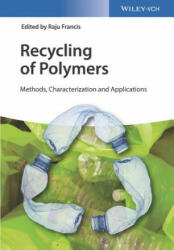 Recycling of Polymers - Methods, Characterization and Applications - Raju Francis (ISBN: 9783527338481)