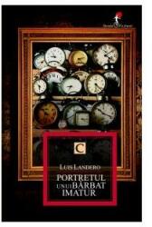 PORTRETUL UNUI BARBAT IMATUR - Luis Landero (ISBN: 9789737243485)