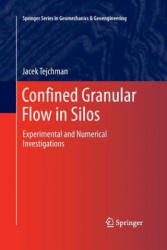 Confined Granular Flow in Silos - Jacek Tejchman (ISBN: 9783319033228)