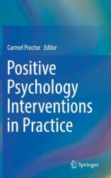 Positive Psychology Interventions in Practice - Carmel Proctor (ISBN: 9783319517858)