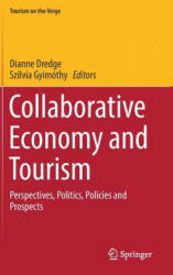 Collaborative Economy and Tourism - Dianne Dredge, Szilvia Gyimóthy (ISBN: 9783319517971)