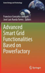 Advanced Smart Grid Functionalities Based on PowerFactory - Francisco Gonzalez-Longatt, Jose Rueda (ISBN: 9783319505312)