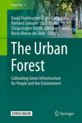 Urban Forest - David Pearlmutter, Carlo Calfapietra, Roeland Samson, Liz O'Brien, Silvija Krajter Ostoic, Giovanni Sanesi, Rocío Alonso del Amo (ISBN: 9783319502793)