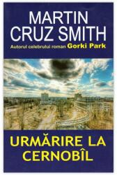 URMĂRIRE LA CERNOBÎL (ISBN: 9789737361318)