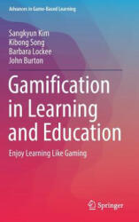 Gamification in Learning and Education - Sangkyun Kim, Kibong Song, Barbara Lockee, John Burton (ISBN: 9783319472829)