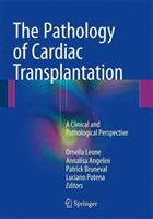 The Pathology of Cardiac Transplantation: A Clinical and Pathological Perspective (ISBN: 9783319463841)