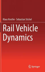 Rail Vehicle Dynamics - Klaus Knothe, Sebastian Stichel (ISBN: 9783319453743)