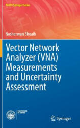Vector Network Analyzer (VNA) Measurements and Uncertainty Assessment - Nosherwan Shoaib (ISBN: 9783319447711)