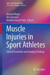Muscle Injuries in Sport Athletes - Bernard Roger, Ali Guermazi, Abdalla Skaf (ISBN: 9783319433424)