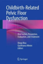 Childbirth-Related Pelvic Floor Dysfunction - Diego Riva, Gianfranco Minini (ISBN: 9783319181967)