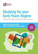 Studying for Your Early Years Degree: Skills and Knowledge for Becoming an Effective Early Years Practitioner (ISBN: 9781911106425)