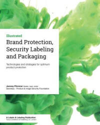 Brand Protection, Security Labeling and Packaging: Technologies and strategies for optimum product protection - Jeremy Plimmer (ISBN: 9781910507117)
