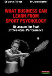 What Business Can Learn from Sport Psychology - Barker, Jamie (ISBN: 9781909125346)
