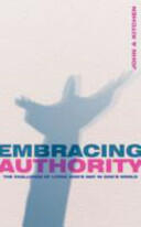 Embracing Authority: The Challenge of Living God's Way in God's World (ISBN: 9781857927153)