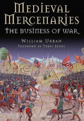 Medieval Mercenaries - William Urban (ISBN: 9781848328549)