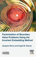 Factorization of Boundary Value Problems Using the Invariant Embedding Method (ISBN: 9781785481437)
