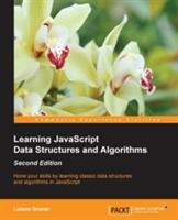 Learning JavaScript Data Structures and Algorithms - Second Edition: Hone your skills by learning classic data structures and algorithms in JavaScript (ISBN: 9781785285493)