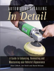 Automotive Detailing in Detail - Dom Colbeck, Jon Steele, David McLean (ISBN: 9781785002427)