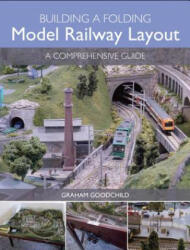 Building a Folding Model Railway Layout - Graham Goodchild (ISBN: 9781785001994)