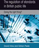 The Regulation of Standards in British Public Life: Doing the Right Thing? (ISBN: 9781784992675)