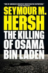 Killing of Osama Bin Laden - Seymour M. Hersh (ISBN: 9781784784393)