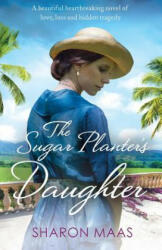 Sugar Planter's Daughter - Sharon Maas (ISBN: 9781786810342)