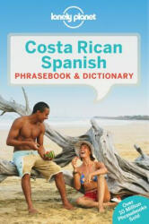 Lonely Planet Costa Rican Spanish Phrasebook & Dictionary - Lonely Planet (ISBN: 9781786574176)