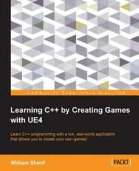 Learning C++ by Creating Games with UE4 - William Sherif (ISBN: 9781784396572)