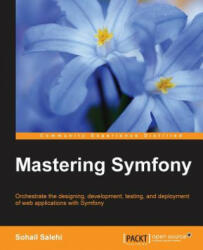 Mastering Symfony - Sohail Salehi (ISBN: 9781784390310)