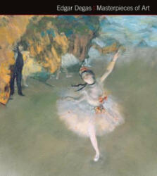 Edgar Degas Masterpieces of Art - Michael Robinson (ISBN: 9781783619948)