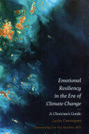 Emotional Resiliency in the Era of Climate Change: A Clinician's Guide (ISBN: 9781785927195)
