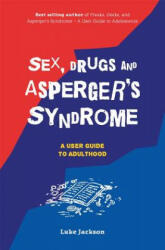 Sex, Drugs and Asperger's Syndrome (ASD) - Luke Jackson, Tony Attwood (ISBN: 9781785921964)
