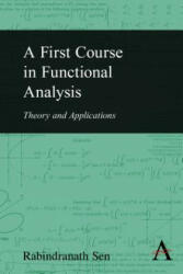 First Course in Functional Analysis - Rabindranath Sen (ISBN: 9781783083244)