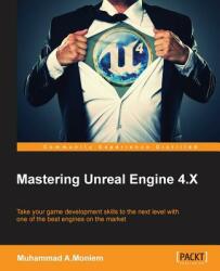 Mastering Unreal Engine 4. X - Muhammad a. Moniem (ISBN: 9781785883569)