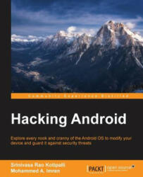 Hacking Android - Srinivasa Rao Kotipalli, Mohammed A. Imran (ISBN: 9781785883149)