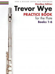 Trevor Wye Practice Book for the Flute Books 1-6 - Trevor Wye (ISBN: 9781783054251)