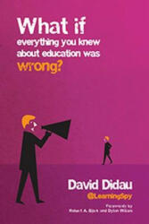 What if everything you knew about education was wrong? - David Didau (ISBN: 9781785831577)
