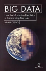 Big Data - Brian Clegg (ISBN: 9781785782343)