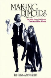 Making Rumours: The Inside Story of the Classic Fleetwood Mac Album (ISBN: 9781683365907)