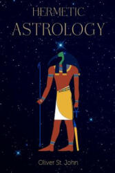 Hermetic Astrology - Oliver St John (ISBN: 9781782807278)
