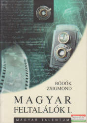 Bödők Zsigmond - Magyar feltalálók I (ISBN: 9788089032105)