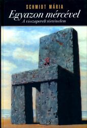 Egyazon mércével &#8211; A visszaperelt történelem (ISBN: 9789638638304)