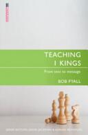 Teaching 1 Kings: From Text to Message (ISBN: 9781781916056)