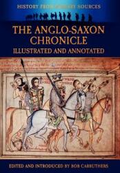 The Anglo-Saxon Chronicle - Illustrated and Annotated (ISBN: 9781781580431)