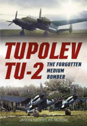 Tupolev Tu-2 - Jason Moore (ISBN: 9781781555323)