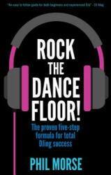 Rock The Dancefloor - Phil Morse (ISBN: 9781781331989)